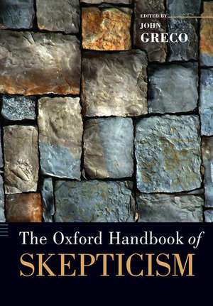 The Oxford Handbook of Skepticism de John Greco