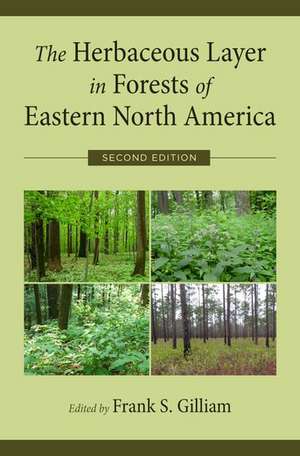 The Herbaceous Layer in Forests of Eastern North America de Frank Gilliam