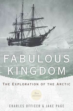 A Fabulous Kingdom: The Exploration of the Arctic de Charles Officer