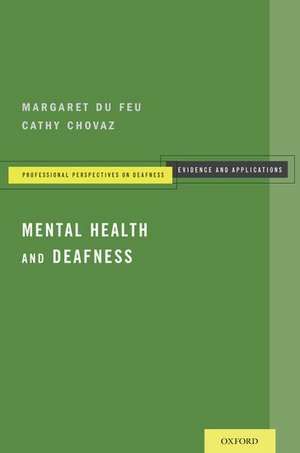 Mental Health and Deafness de Margaret du Feu