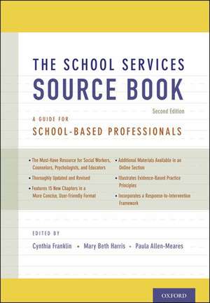 The School Services Sourcebook, Second Edition: A Guide for School-Based Professionals de Cynthia Franklin