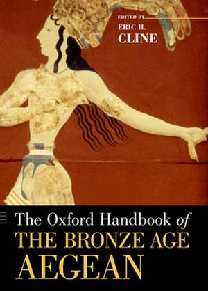 The Oxford Handbook of the Bronze Age Aegean de Eric H. Cline