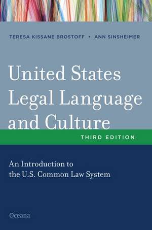 United States Legal Language and Culture: An Introduction to the U.S. Common Law System de Teresa Kissane Brostoff