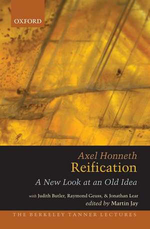 Reification: A New Look at an Old Idea de Axel Honneth