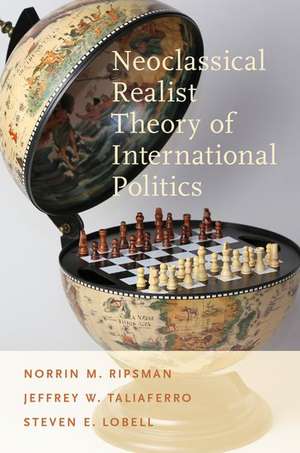 Neoclassical Realist Theory of International Politics de Norrin M. Ripsman