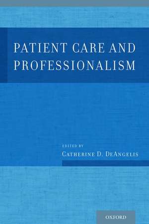 Patient Care and Professionalism de MPH, Catherine D. DeAngelis, MD