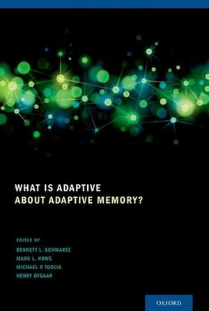 What Is Adaptive about Adaptive Memory? de Bennett L. Schwartz