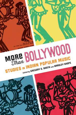 More Than Bollywood: Studies in Indian Popular Music de Gregory D. Booth