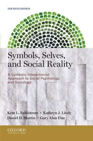 Symbols, Selves, and Social Reality de Kent L. Sandstrom