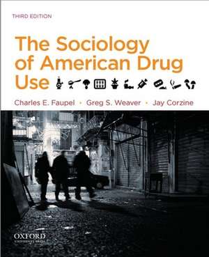 The Sociology of American Drug Use de Charles E. Faupel