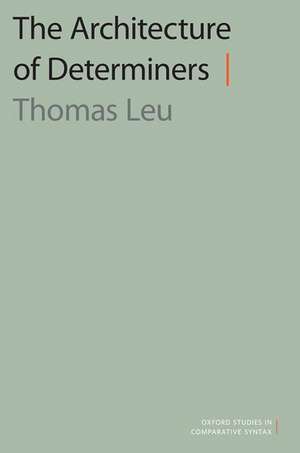 The Architecture of Determiners de Thomas Leu