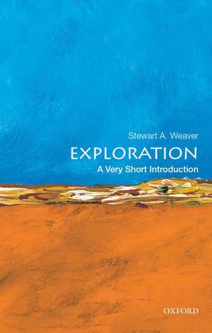 Exploration: A Very Short Introduction de Stewart A. Weaver