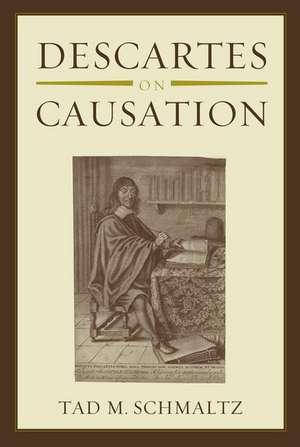 Descartes on Causation de Tad M. Schmaltz