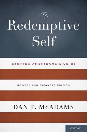 The Redemptive Self: Stories Americans Live By - Revised and Expanded Edition de Dan P. McAdams