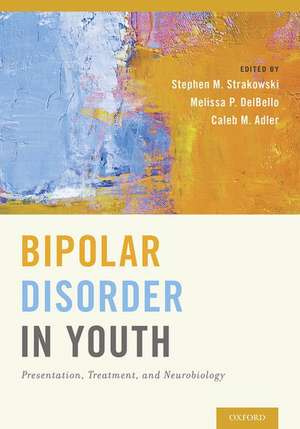 Bipolar Disorder in Youth: Presentation, Treatment and Neurobiology de Stephen M. Strakowski