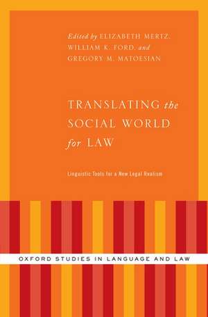 Translating the Social World for Law: Linguistic Tools for a New Legal Realism de Elizabeth Mertz