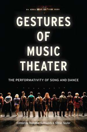 Gestures of Music Theater: The Performativity of Song and Dance de Dominic Symonds