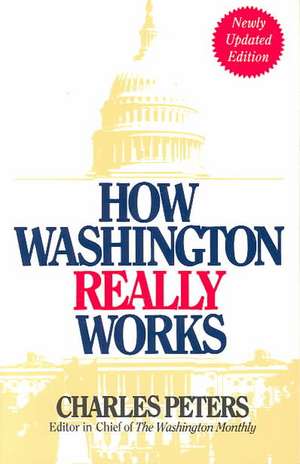 How Washington Really Works de Charles Peters