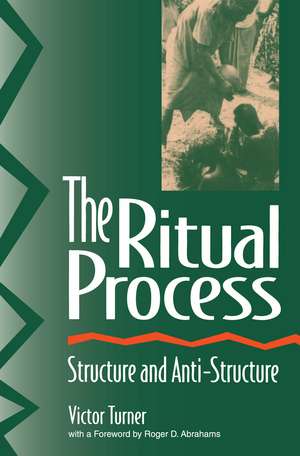 The Ritual Process: Structure and Anti-Structure de Victor Turner