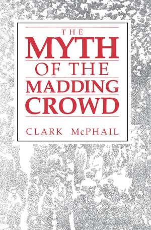 The Myth of the Madding Crowd de Clark McPhail