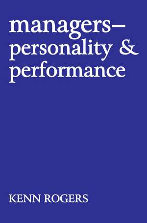 Managers: Personality and Performance de Kenn Rogers