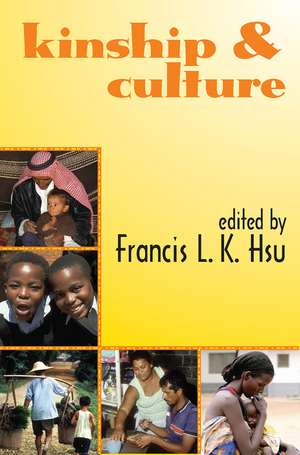 Kinship and Culture de Francis L.K. Hsu