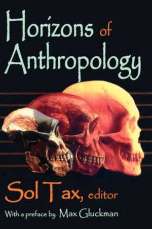 Horizons of Anthropology de Sol Tax