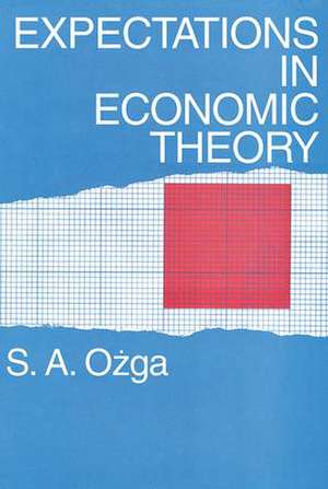 Expectations in Economic Theory de S. A. Ozga