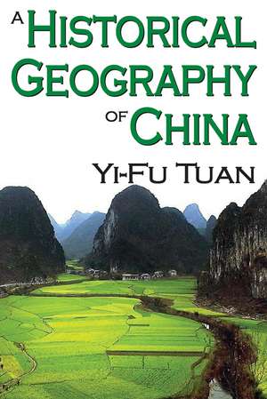 A Historical Geography of China de Yi-Fu Tuan