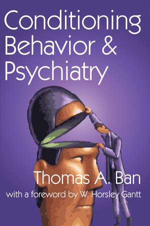 Conditioning Behavior and Psychiatry de Thomas A. Ban