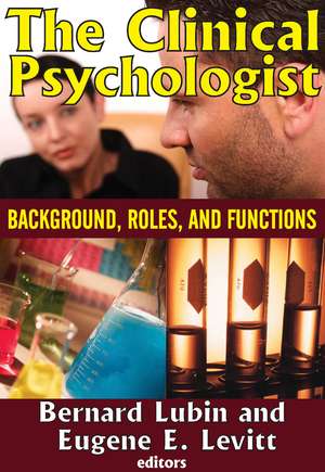 The Clinical Psychologist: Background, Roles, and Functions de Eugene E. Levitt