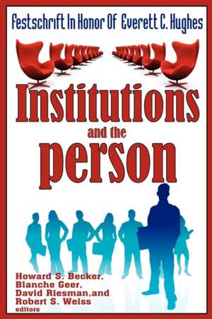 Institutions and the Person: Festschrift in Honor of Everett C.Hughes de Howard Saul Becker