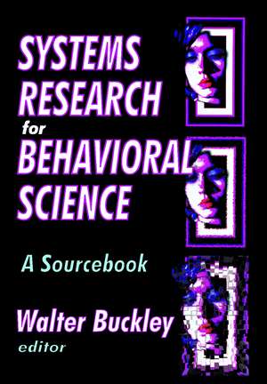 Systems Research for Behavioral Science: A Sourcebook de Walter Buckley