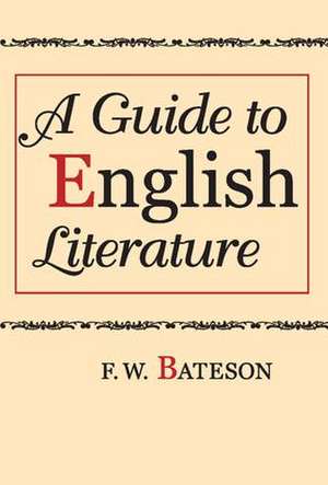 A Guide to English Literature de F. W. Bateson