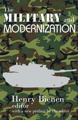 The Military and Modernization de Henry Bienen