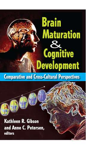 Brain Maturation and Cognitive Development: Comparative and Cross-cultural Perspectives de Anne Petersen