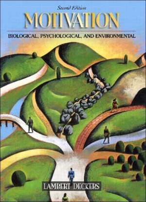 Motivation: Biological, Psychological, and Environmental de Lambert Deckers