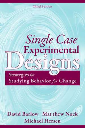 Single Case Experimental Designs: Strategies for Studying Behavior for Change de David Barlow