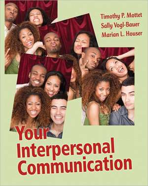 Your Interpersonal Communication de Timothy P. Mottet