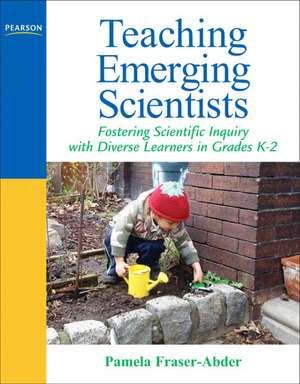 Teaching Emerging Scientists de Pamela Fraser-Abder