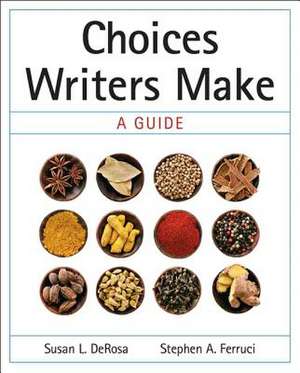 Choices Writers Make: A Guide de Susan L. DeRosa