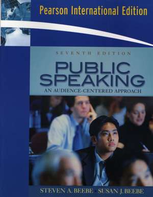 Public Speaking: An Audience-Centered Approach: International Edition de Steven A. Beebe