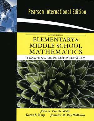 Elementary and Middle School Mathematics: Teaching Developmentally: International Edition de John A. Van de Walle