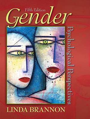 Gender: Psychological Perspectives [With Access Code] de Linda Brannon