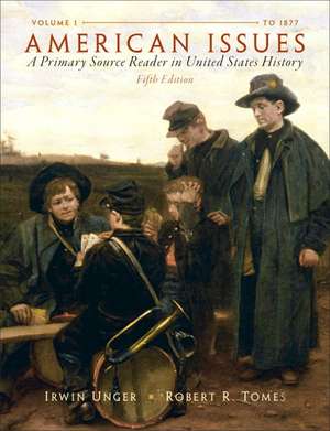 American Issues, Volume 1: A Primary Source Reader in United States History de Irwin Unger