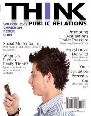Think Public Relations de Dennis L. Wilcox