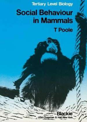 Social Behaviour in Mammals: Tertiary Level Biology de Trevor B. Poole