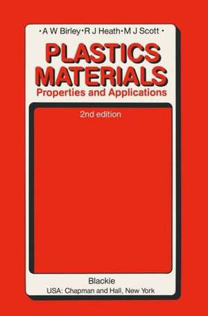 Plastics Materials: Properties and Applications de Arthur W. Birley