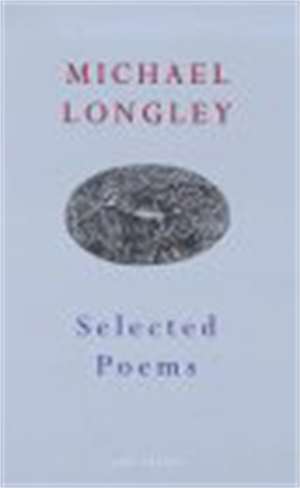 Selected Poems de Michael Longley