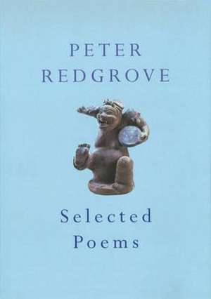 Redgrove, P: Selected Poems de Peter Redgrove